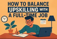How to Successfully Upskill While Working a Full-Time Job: Practical Strategies Upskill