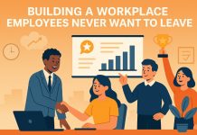 Employee Retention: How to Build a Workplace Employees Never Want to Leave How to Build a Workplace Employees Never Want to Leave