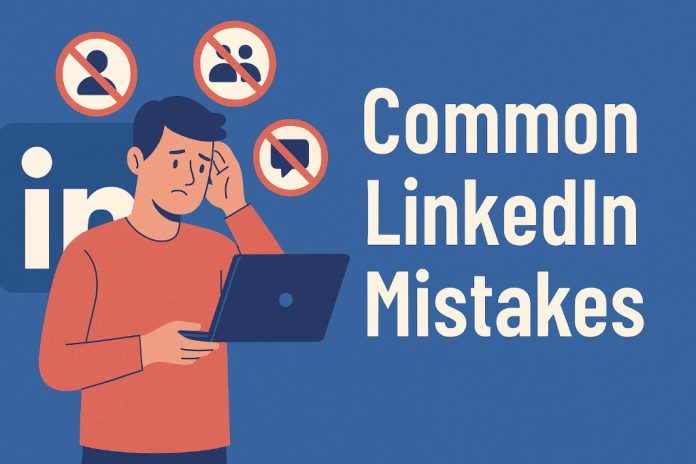 Linkedin mistakes