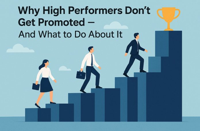 Why High Performers Don’t Get Promoted