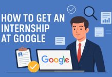 How to Get an Internship at Google: A Guide for Students in Tech, Business, and Beyond internship at Google